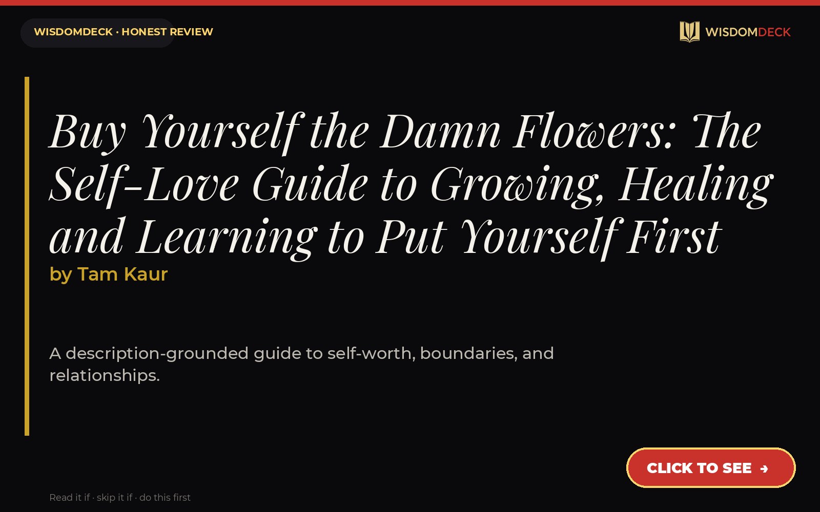 Buy Yourself the Damn Flowers: The Self-Love Guide to Growing, Healing and Learning to Put Yourself First by Tam Kaur — WisdomDeck book guide