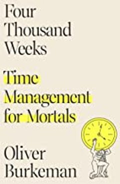 Four Thousand Weeks (book cover)