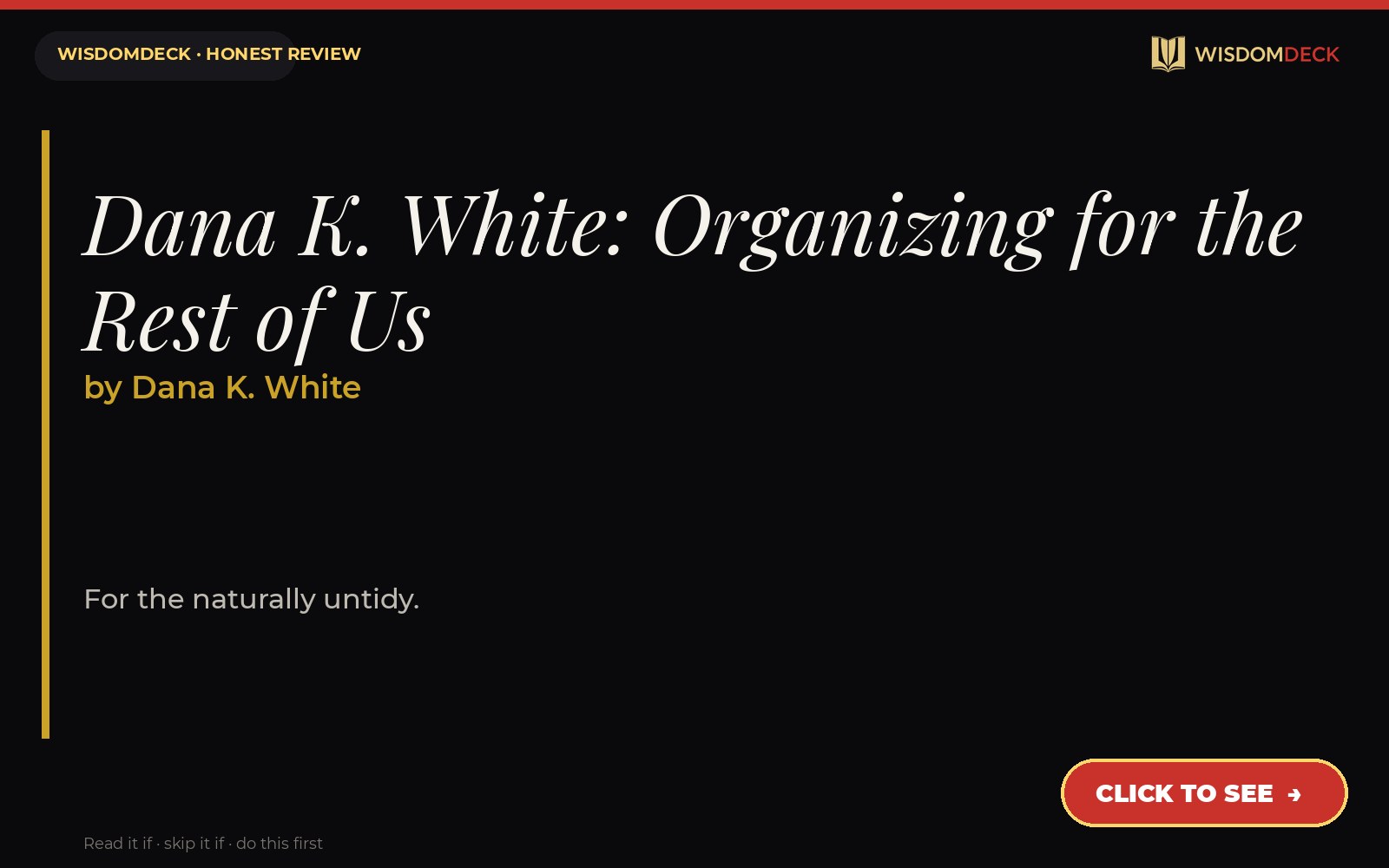 Dana K. White: Organizing for the Rest of Us by Dana K. White — WisdomDeck review