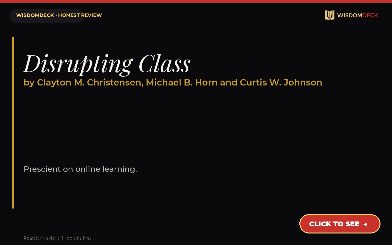 Disrupting Class by Clayton M. Christensen, Michael B. Horn and Curtis W. Johnson — WisdomDeck honest review