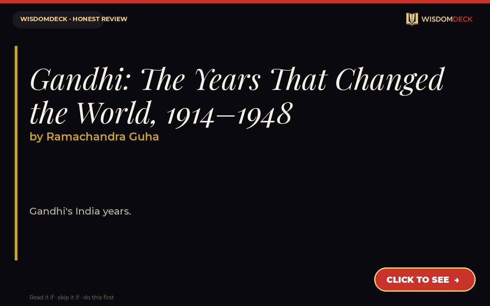 Gandhi: The Years That Changed the World, 1914–1948 by Ramachandra Guha — WisdomDeck review
