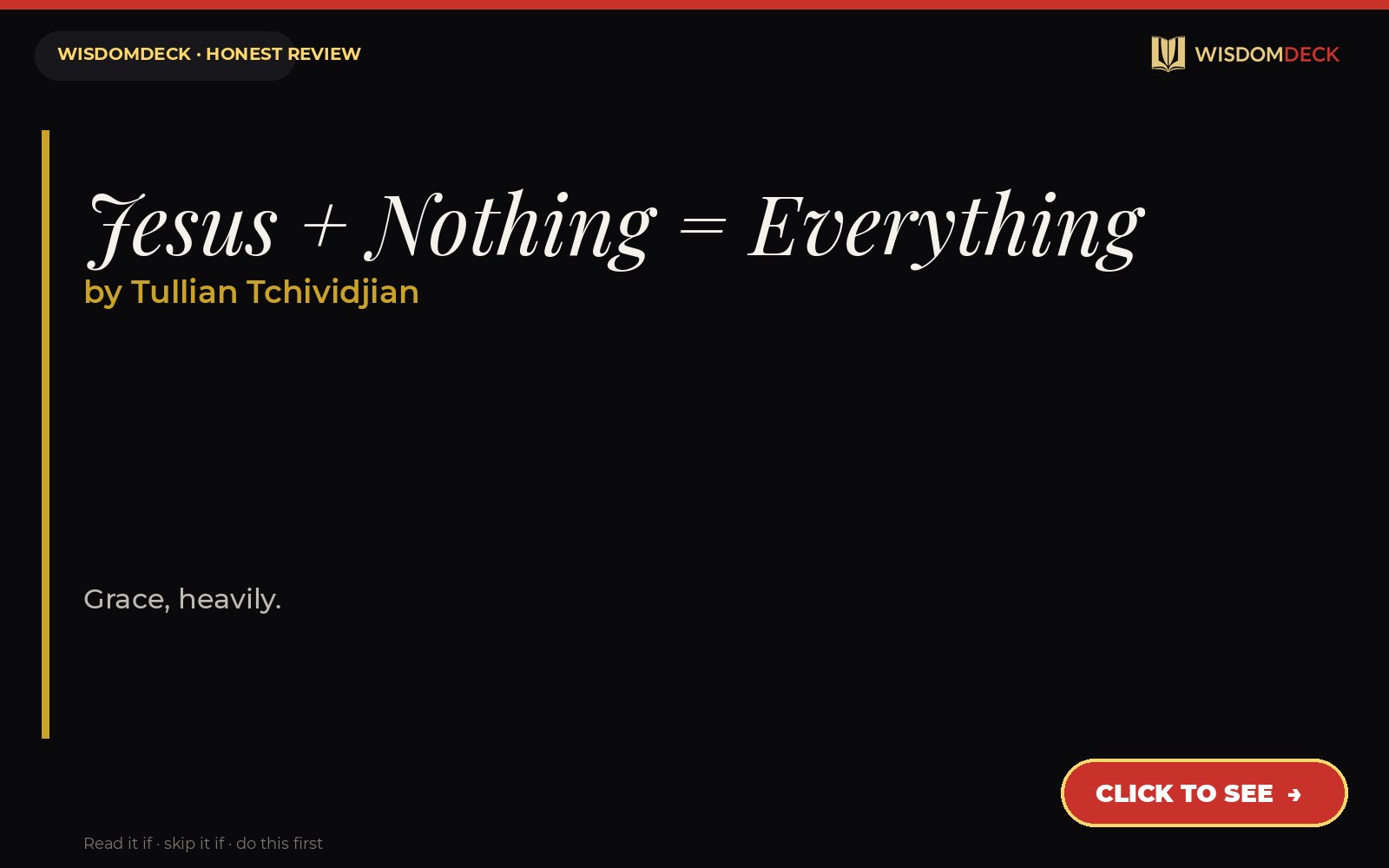 Jesus + Nothing = Everything by Tullian Tchividjian — WisdomDeck honest review