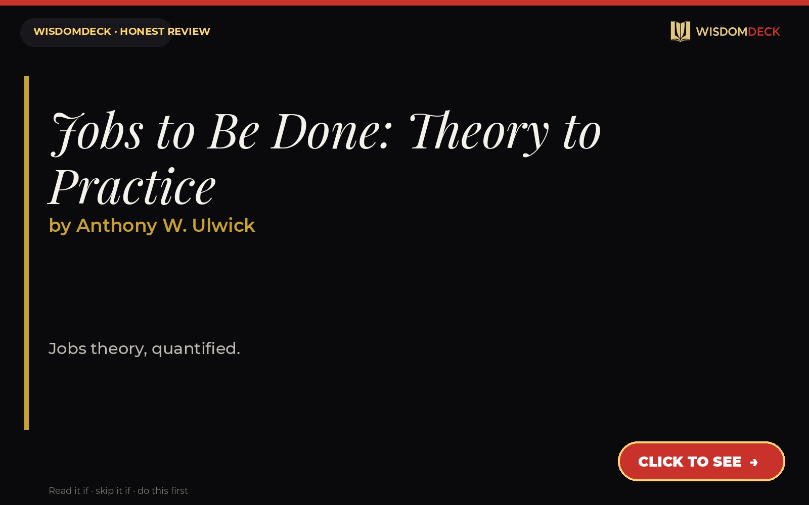 Jobs to Be Done: Theory to Practice by Anthony W. Ulwick — WisdomDeck review