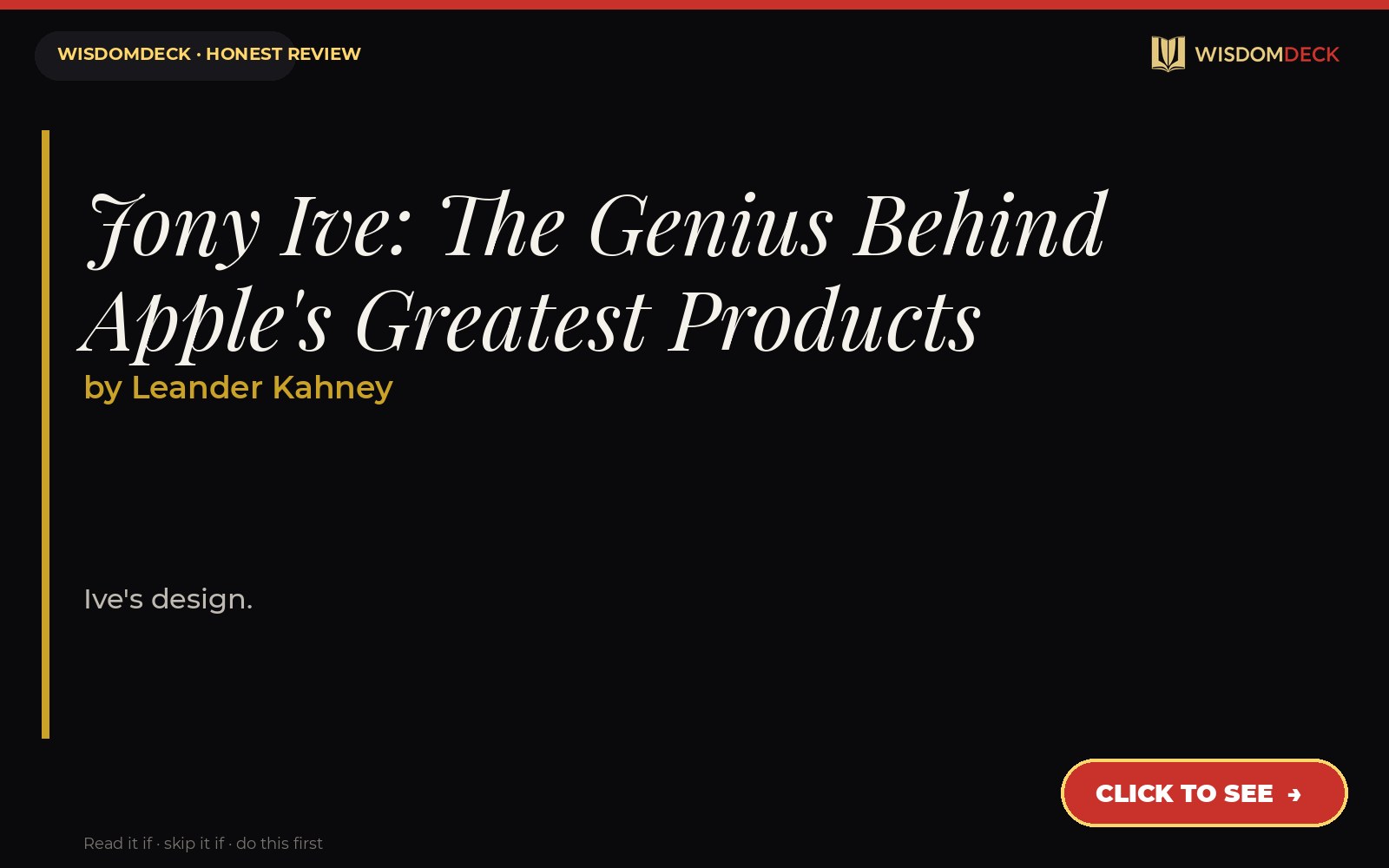 Jony Ive: The Genius Behind Apple's Greatest Products by Leander Kahney — WisdomDeck review