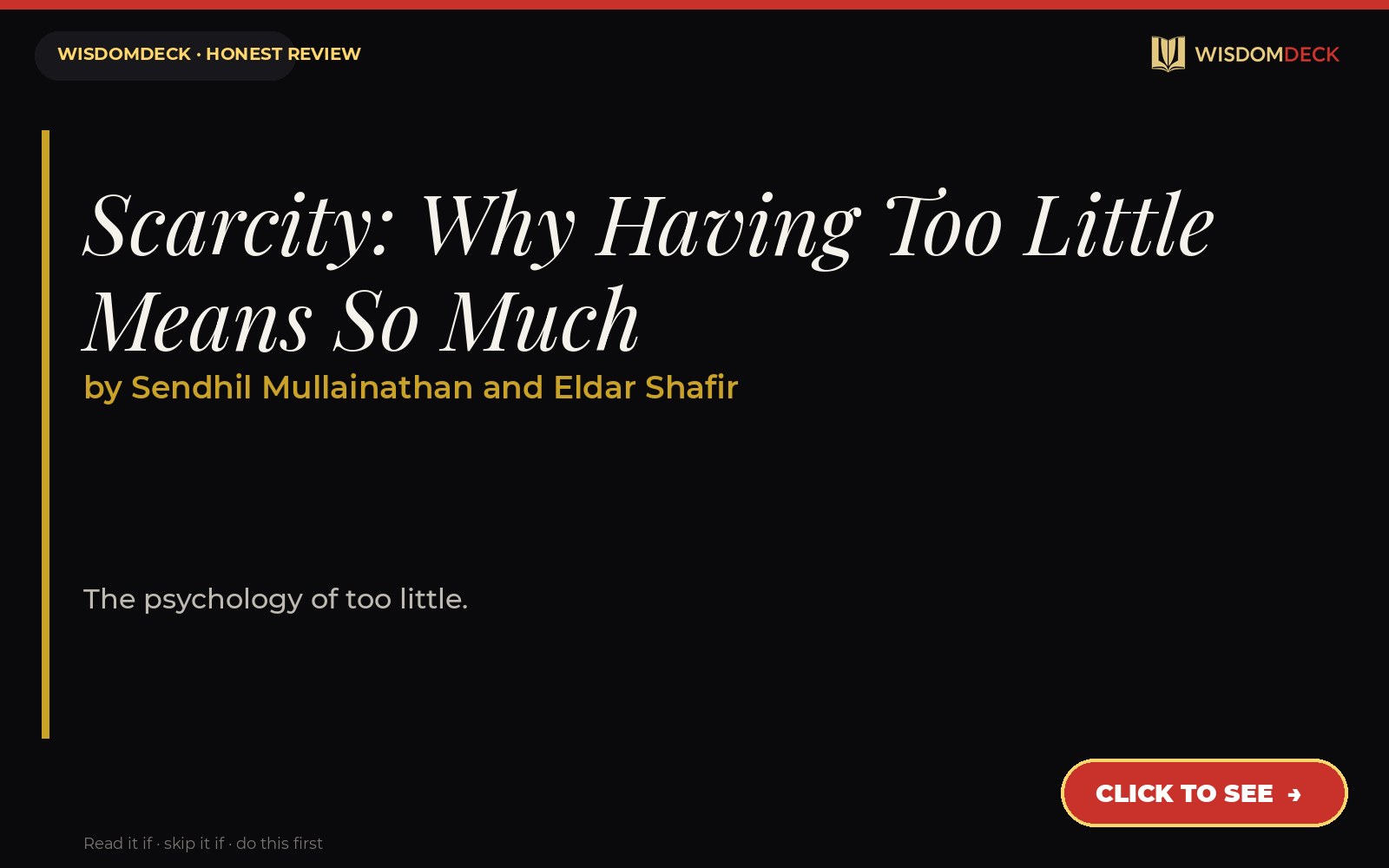 Scarcity: Why Having Too Little Means So Much by Sendhil Mullainathan and Eldar Shafir — WisdomDeck review