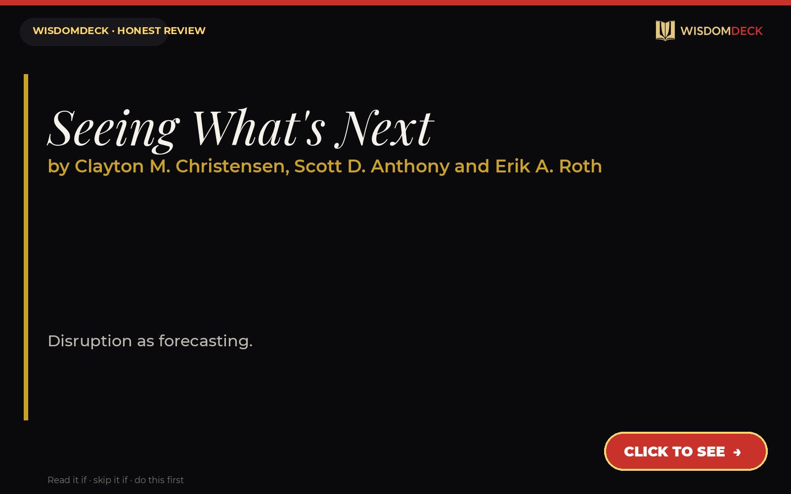 Seeing What's Next by Clayton M. Christensen, Scott D. Anthony and Erik A. Roth — WisdomDeck review