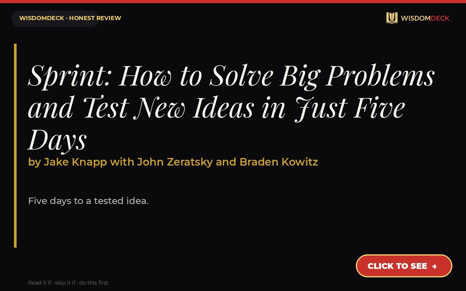 Sprint: How to Solve Big Problems and Test New Ideas in Just Five Days by Jake Knapp with John Zeratsky and Braden Kowitz — WisdomDeck review