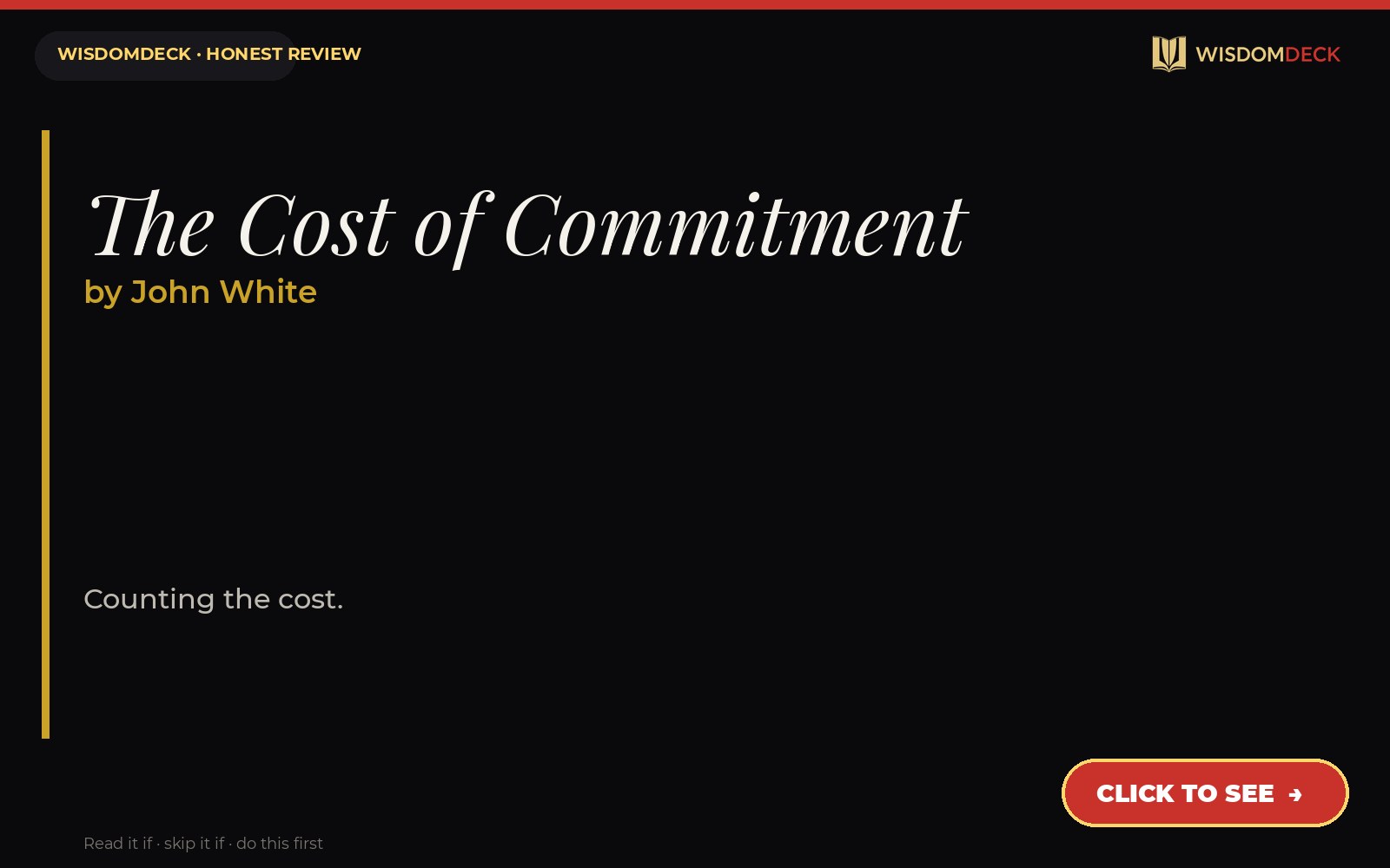The Cost of Commitment by John White — WisdomDeck honest review