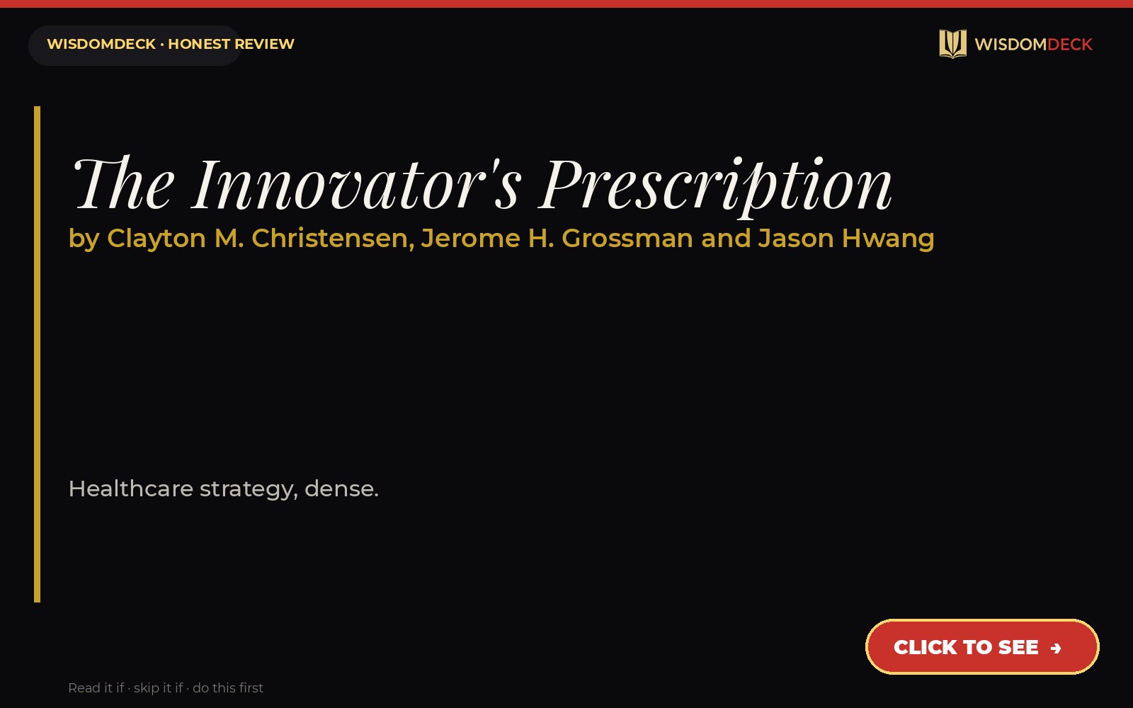 The Innovator's Prescription by Clayton M. Christensen, Jerome H. Grossman and Jason Hwang — WisdomDeck review