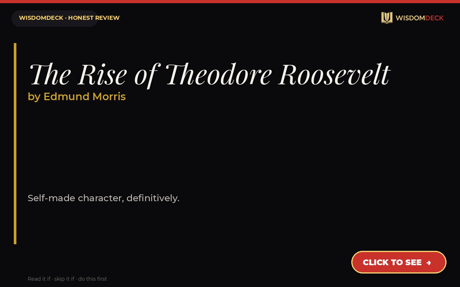 The Rise of Theodore Roosevelt by Edmund Morris — WisdomDeck honest review