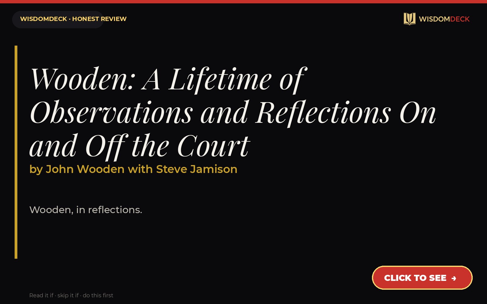 Wooden: A Lifetime of Observations and Reflections On and Off the Court by John Wooden with Steve Jamison — WisdomDeck review