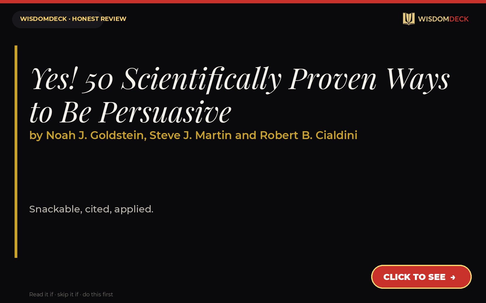Yes! 50 Scientifically Proven Ways to Be Persuasive by Noah J. Goldstein, Steve J. Martin and Robert B. Cialdini — WisdomDeck review